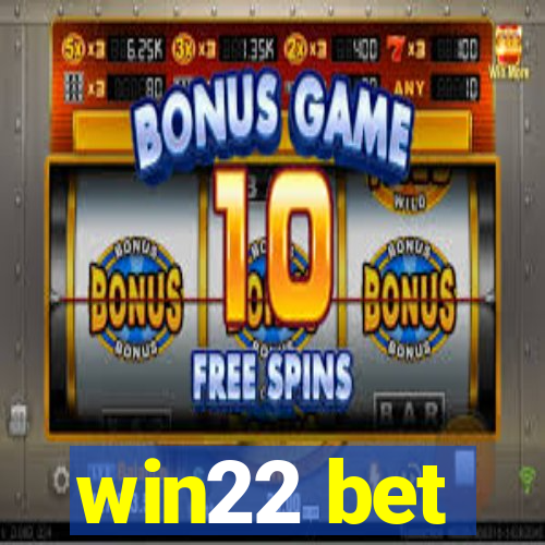 win22 bet